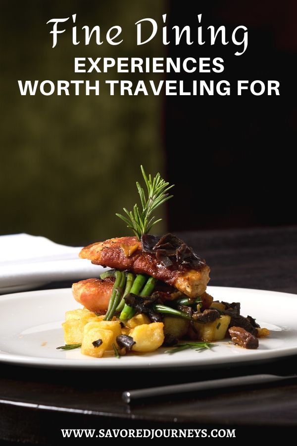 10 FineDining Experiences Definitely Worth Traveling For Savored Journeys