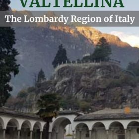 How to spend a long weekend in Valtellina Italy