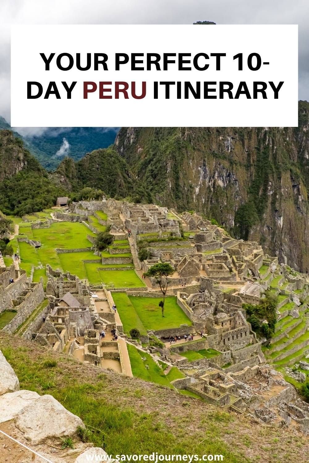 Your Perfect 10 Day Peru Itinerary What to See Do
